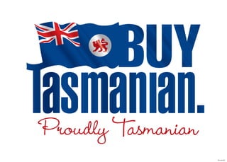 TA1187704
Proudly Tasmanian
 