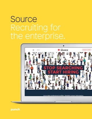 Recruiting for
the enterprise.
Source
 