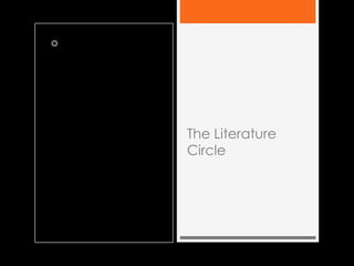 
The Literature
Circle
 