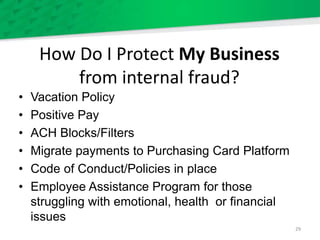 Combating Business Fraud
1. Be Proactive
2. Establish Hiring Procedures
3. Train Employees to identify fraud
4. Conduct Re...