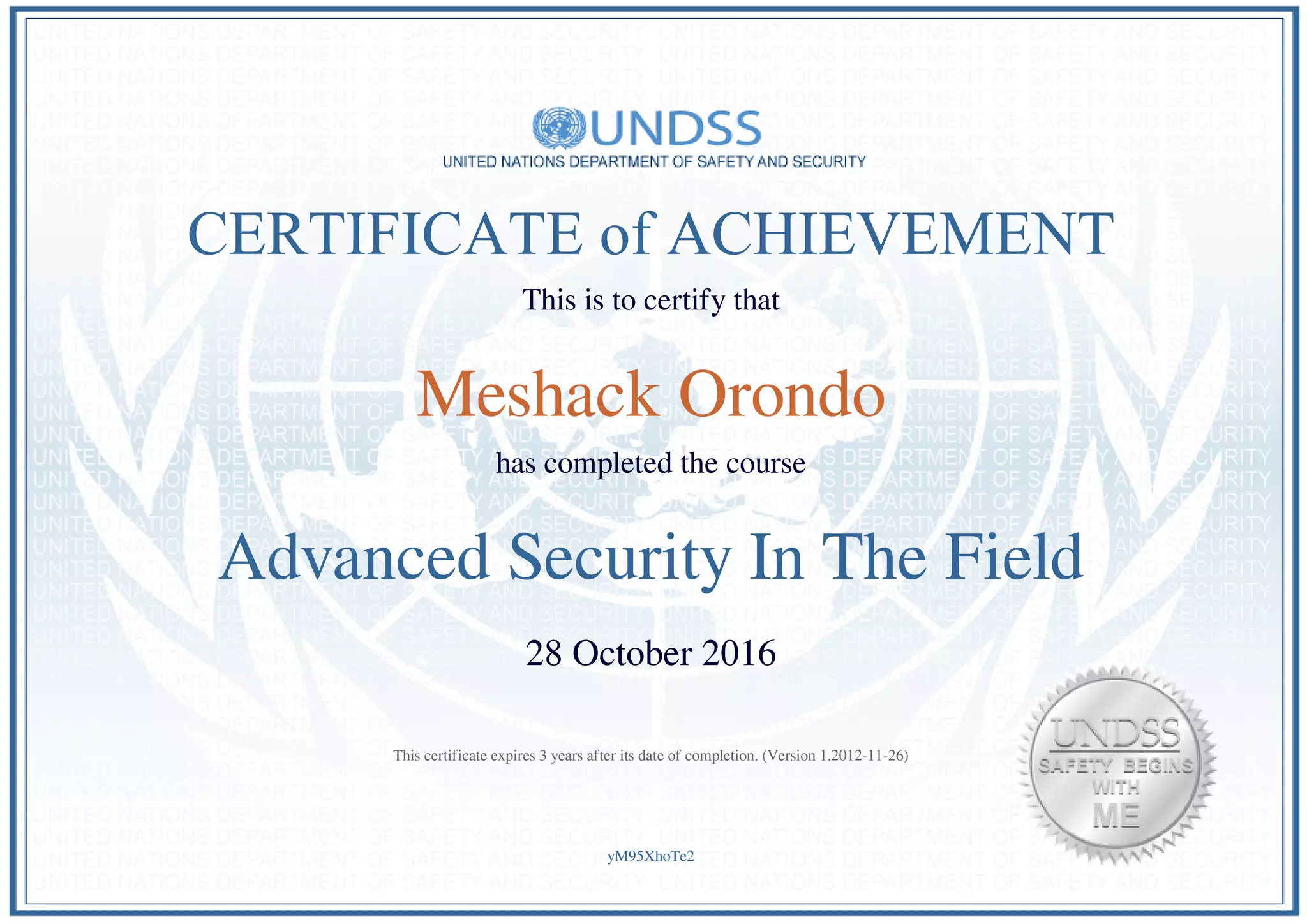 CERTIFICATE of ACHIEVEMENT
This is to certify that
Meshack Orondo
has completed the course
Advanced Security In The Field
28 October 2016
yM95XhoTe2
This certificate expires 3 years after its date of completion. (Version 1.2012-11-26)
Powered by TCPDF (www.tcpdf.org)