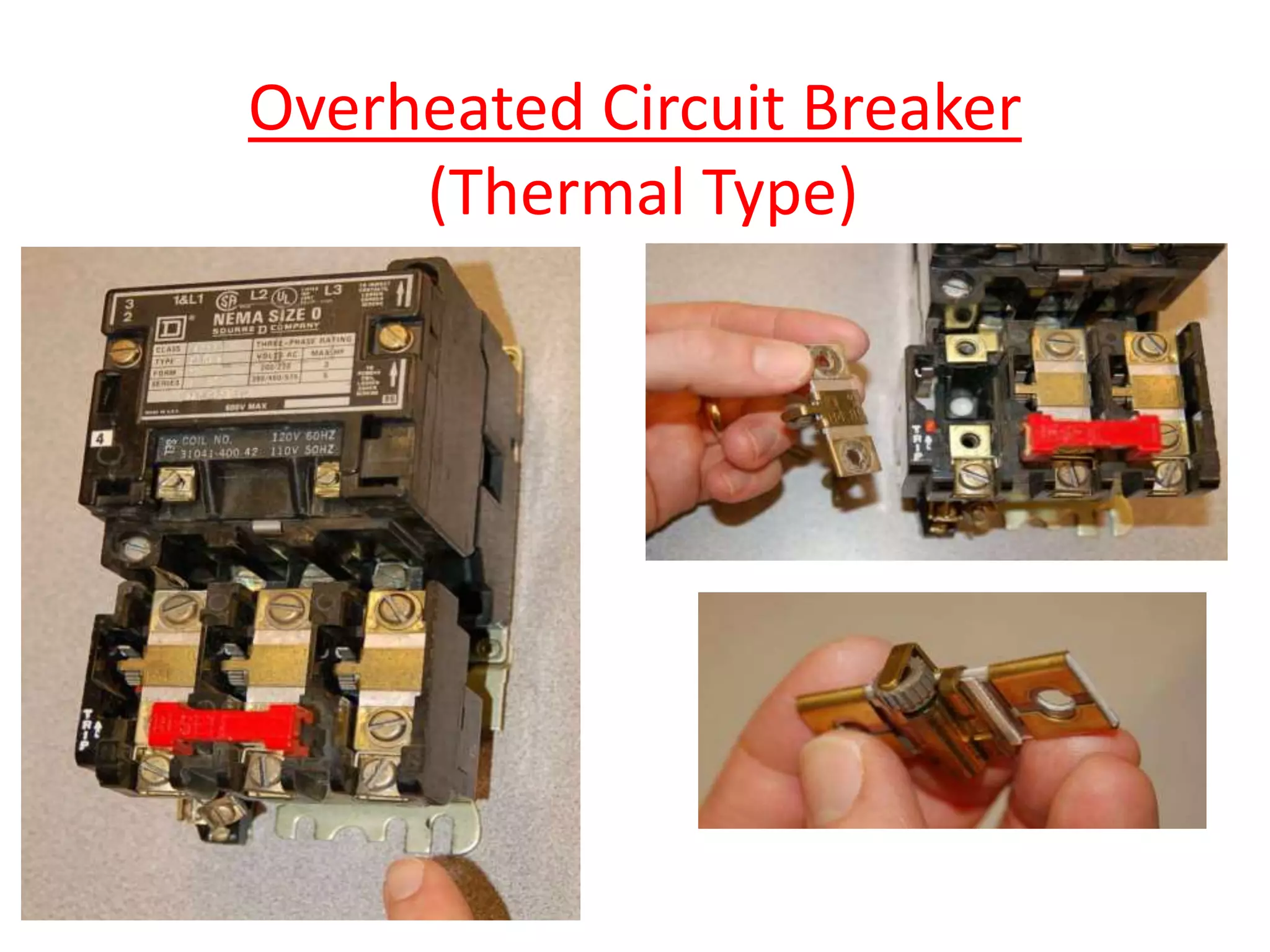 Overheated Circuit Breaker
(Thermal Type)
 