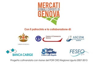 Progetto cofinanziato con risorse del POR CRO Regione Liguria 2007-2013
 