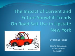 By Joshua Tobias
Climate Risk Analysis
for Adaptation
(Spring 2014)
 