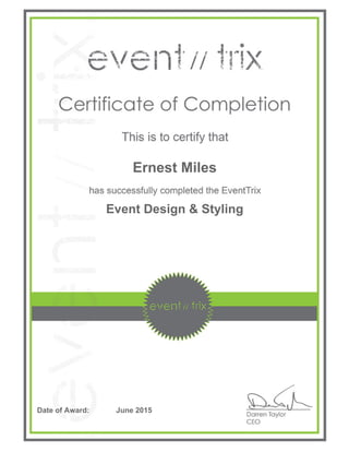 Ernest Miles
Event Design & Styling
Date of Award: June 2015
 