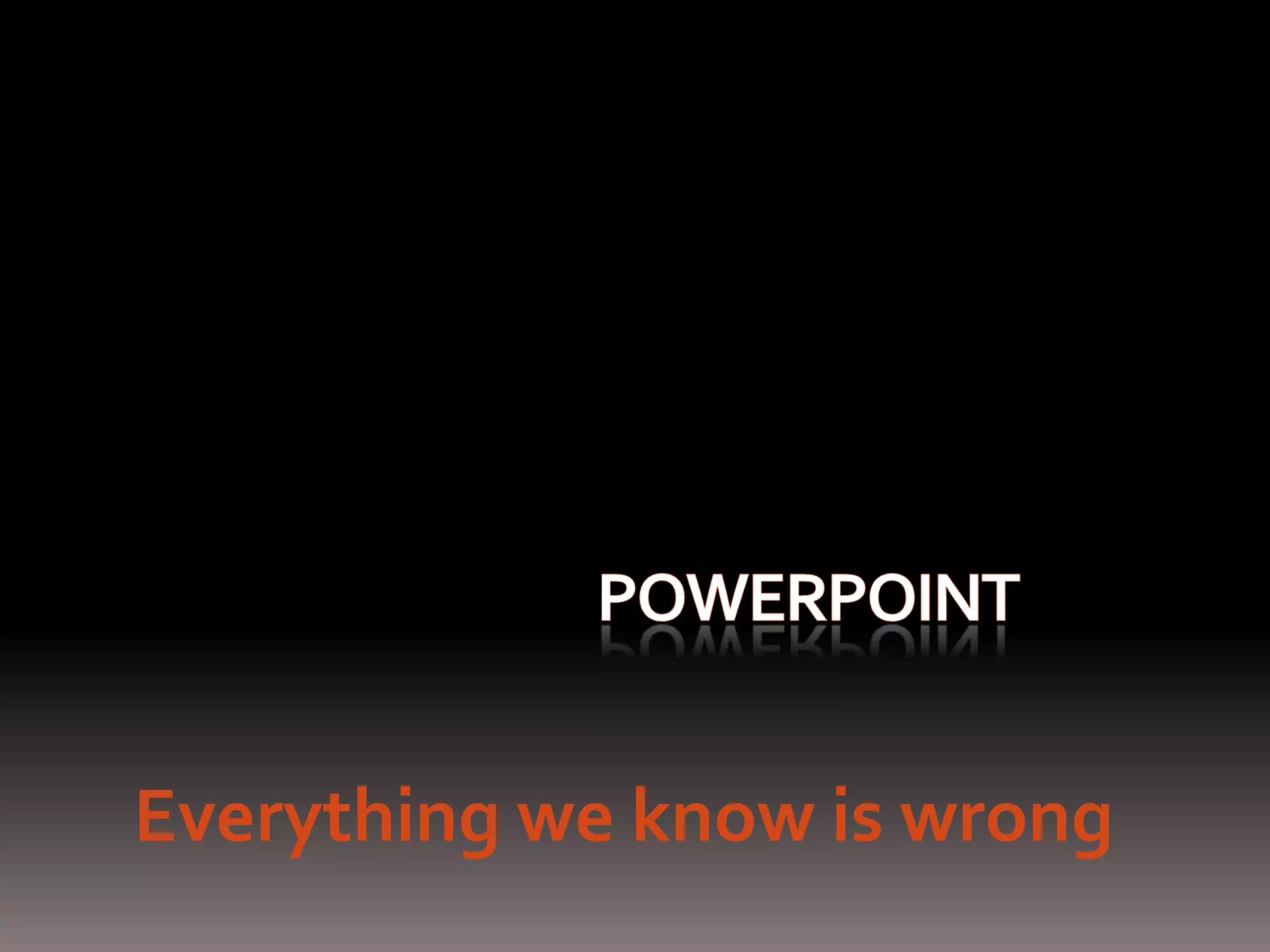 John WilsonEverything we know is wrong