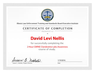 David Levi Nellis
1/19/2016
2 Hour CBRNE Clandestine Labs Awareness
 