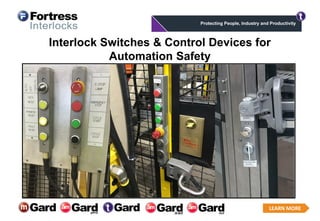 LEARN MORE
Interlock Switches & Control Devices for
Automation Safety
 