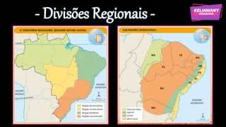 - Divisões Regionais -
 