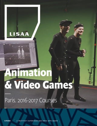 Animation
& Video Games
—
Paris. 2016-2017 Courses
 