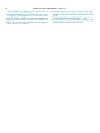 and estuarine habitats by non-indigenous species: mechanisms, extent, and
consequences. Integr. Comp. Biol. 37, 621e632.
Smith, L.D., Wonham, M.J., McCann, L.D., Ruiz, G.M., Hines, A.H., Carlton, J.T., 1999.
Invasion pressure to a ballast-ﬂooded estuary and an assessment of inoculant
survival. Environ. Res. 1 (1), 67e87.
Tamburri, M.N., Wasson, K., Matsuda, M., 2002. Ballast water deoxygenation can
prevent aquatic introductions while reducing ship corrosion. Biol. Conserv. 103
(3), 331e341.
Torgan, L.C., 2011. Flowering of algae: composition, causes and consequences
INSULA. J. Bot. 19, 15e33 (in Portuguese).
Uliano-Silva, M., Fernandes, F.C.F., de Holanda, I.B., Rebelo, M.F., 2013. Invasive
species as a threat to biodiversity: the golden mussel Limnoperna fortune
approaching the Amazon River basin. Explor. Themes Aquat. Toxicol. Kerala
135e148.
Vandermeulen, J.H., 1996. Environmental trends of ports and harbours: implications
for planning and management. Marit. Policy Manag. 23 (1), 55e66.
Vazquez, H.P., Contento, L., Bachur, J., Ingallinella, A.M., Sanguinetti, G., 1998.
Removal of micro-organisms by clariﬁcation and ﬁltration processes: national
report Argentina. 21 st Int. water Serv. Congr. Exhib. 16 (1).
N.N. Pereira et al. / Ocean  Coastal Management 131 (2016) 25e3838
 