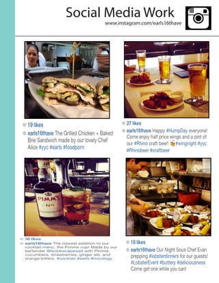 Social Media Work
www.instagram.com/earls16thave
 