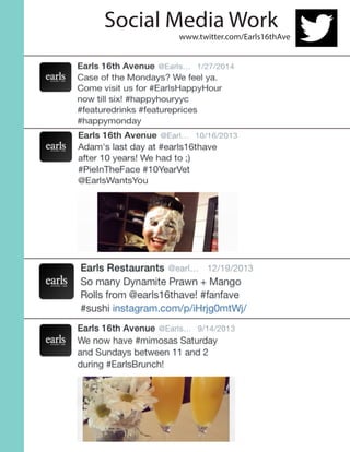 Social Media Work
www.twitter.com/Earls16thAve
 