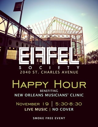 2040 ST. CHARLES AVENUE
Happy HourBENEFITING
NEW ORLEANS MUSICIANS’ CLINIC
November 19 | 5:30-8:30
LIVE MUSIC | NO COVER
S M O K E F R E E E V E N T
 