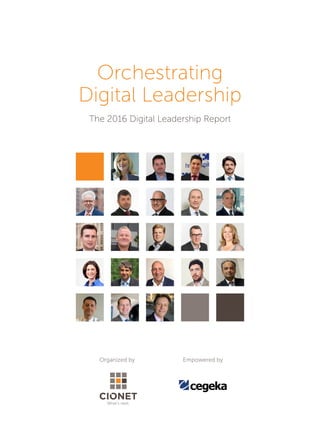 Orchestrating
Digital Leadership
The 2016 Digital Leadership Report
What’s next.
Empowered byOrganized by
 