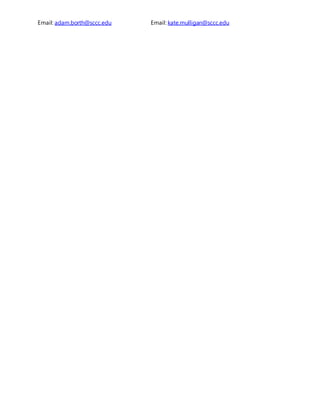Email: adam.borth@sccc.edu Email: kate.mulligan@sccc.edu
 