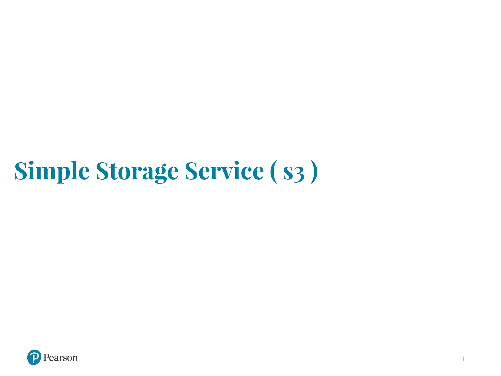 Simple Storage Service ( s3 )
 