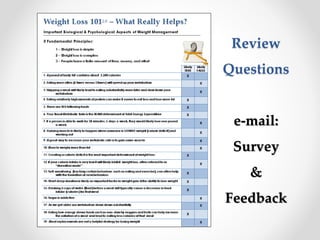Review
Questions
e-mail:
Survey
&
Feedback
 