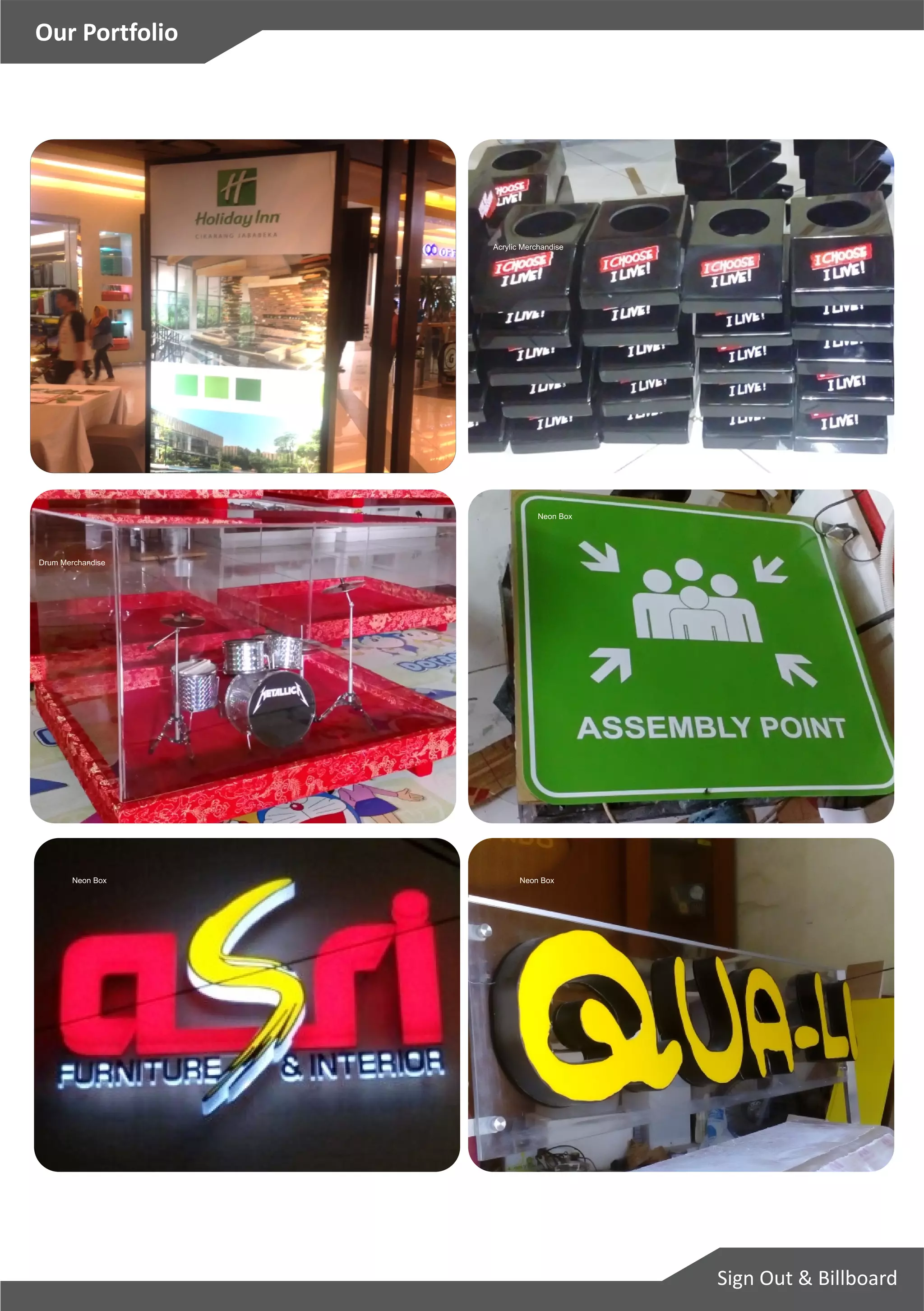 Merchandise Kayu (Koper Kayu)
Acrylic Merchandise
Neon Box
Drum Merchandise
Neon BoxNeon Box
Sign Out & Billboard
 
