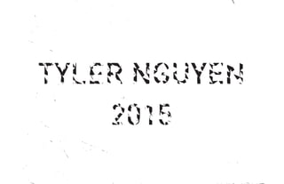 2015
TYLER NGUYEN
 