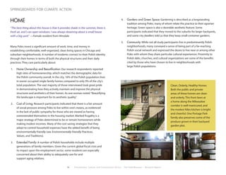 14 Environment, Culture, and Conservation (ECCo) • The Field Museum • Research Report
springboards for climate action
HOME
“The best thing about this house is that it provides shade in the summer, there is
fresh air, and I can open windows. I was always dreaming about a small house
with a big yard.” —Female resident from Hinsdale
Many Poles invest a significant amount of work, time, and money in
establishing comfortable, well-organized, clean living spaces in Chicago and
suburban neighborhoods. A number of residents connect to their Polish identity
through their homes in terms of both the physical structures and their daily
practices. They care particularly about:
1.	 Home Ownership and Beautification: Our research respondents reported
high rates of homeownership, which matches the demographic data for
the Polish community overall. In the city, 16% of the Polish population lives
in owner occupied single family homes compared to only 9% of the city’s
total population. The vast majority of those interviewed took great pride
in demonstrating how they actively maintain and improve the physical
structures and aesthetics of their homes. As one woman noted:“Beautifying
the landscape is important for its aesthetic quality.”
2.	 Cost of Living: Research participants indicated that there is a fair amount
of social pressure among Poles to live within one’s means, as evidenced
in the lack of public sympathy for those who are viewed as having
overextended themselves in the housing market. Marked frugality is a
major strategy of Poles determined to be or remain homeowners while
making modest incomes. Many of the cost saving strategies that they
adopt to control household expenses have the added benefit of being
environmentally friendly (see Environmentally-friendly Practices,
Values, and Traditions).
3.	 Extended Family: A number of Polish households include multiple
generations of family members. Given the current global fiscal crisis and
its impact upon the employment sector, some residents are especially
concerned about their ability to adequately care for and
support aging relatives.
4.	 Gardens and Green Space: Gardening is described as a longstanding
tradition among Poles, many of whom relate the practice to their agrarian
heritage. Green space is also a desirable aesthetic feature. Some
participants indicated that they moved to the suburbs for larger backyards,
and some city dwellers told us that they keep small container gardens.
5.	 Community: While not all study participants live in predominantly Polish
neighborhoods, many conveyed a sense of being part of a far-reaching
Polish social network and expressed the desire to live near or among other
Poles with whom they share particular cultural experiences. Proximity to
Polish delis, churches, and cultural organizations are some of the benefits
cited by those who have chosen to live in neighborhoods with
large Polish populations.
Clean, Orderly, Healthy Homes
Both the public and private
areas of these homes are clean
and orderly. This front lawn at
a home along the Milwaukee
corridor is well-manicured, and
the modest Niles kitchen is bright
and cheerful. One Portage Park
family also preserves some of the
produce grown in their backyard
garden plot.
 