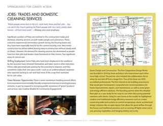 20 Environment, Culture, and Conservation (ECCo) • The Field Museum • Research Report
springboards for climate action
JOBS: TRADES AND DOMESTIC
CLEANING SERVICES
“Polish people arrive here in the U.S., work hard, three and four jobs. . .You
can see in the church parking lot Polish people with nice car[s], pretty clean
homes—all from hard work.” —Midway area store employee
Significant numbers of Poles are involved in the construction trades and
domestic cleaning services, as both trades people and contractors. These
industries experienced tremendous growth during the housing boom and
thus have been especially hard hit by the current housing crisis. New home
construction has all but stalled, leaving many in construction without steady work
or clients. Likewise, the demand for cleaning services has diminished as people
have lost their jobs and lenders have foreclosed on their homes. Two significant
areas of concern are:
Shifting Employment: Some Poles who have been displaced in the workforce
by the recession have retrained themselves and taken work in other industries.
Others take piecemeal jobs waiting for the economy to improve, and they
sometimes make their own piece work—such as an underemployed carpenter
who reported starting to sort and haul more of the scrap from worksites
for its cash value.
Green Business Opportunities:There is some momentum building around efforts
toincorporateenvironmentally-friendlycomponentsintoneworexistingbusiness
ventures, in part to respond to increasing public awareness of“green”products
and services (see Creative Models for Community Engagement).
Green Design and Construction The firm Cooperative Design Works
was founded in 2010 by three architects who have known each other
since high school. The partner who initiated the collaboration did so
when he was laid off from a larger firm. Two of the three are LEED-
accredited professionals. The firm intends to do building assessments
that would give homeowners comprehensive recommendations for
home improvements, repairs, and maintenance, as well as some green
and energy efficient solutions. The founding partner drew this detailed
floor plan as a case study for his coop to use when discussing potential
solutions with clients. Using his own home as the model, he highlighted
modern and traditional energy efficiency measures such as a water
conserving toilet and curtains to control temperature; classic architectural
design solutions like an open layout that allows for good airflow through
the house; and traditional practices such as turning off lights when not in
use, growing vegetables, and hanging clothes out to dry.
 