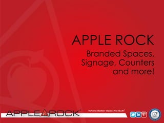 APPLE ROCK
Branded Spaces,
Signage, Counters
and more!
 