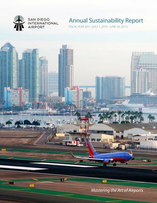 Annual Sustainability Report
FISCAL YEAR 2011 (JULY 1, 2010 - JUNE 30, 2011)
Mastering the Art of Airports
 