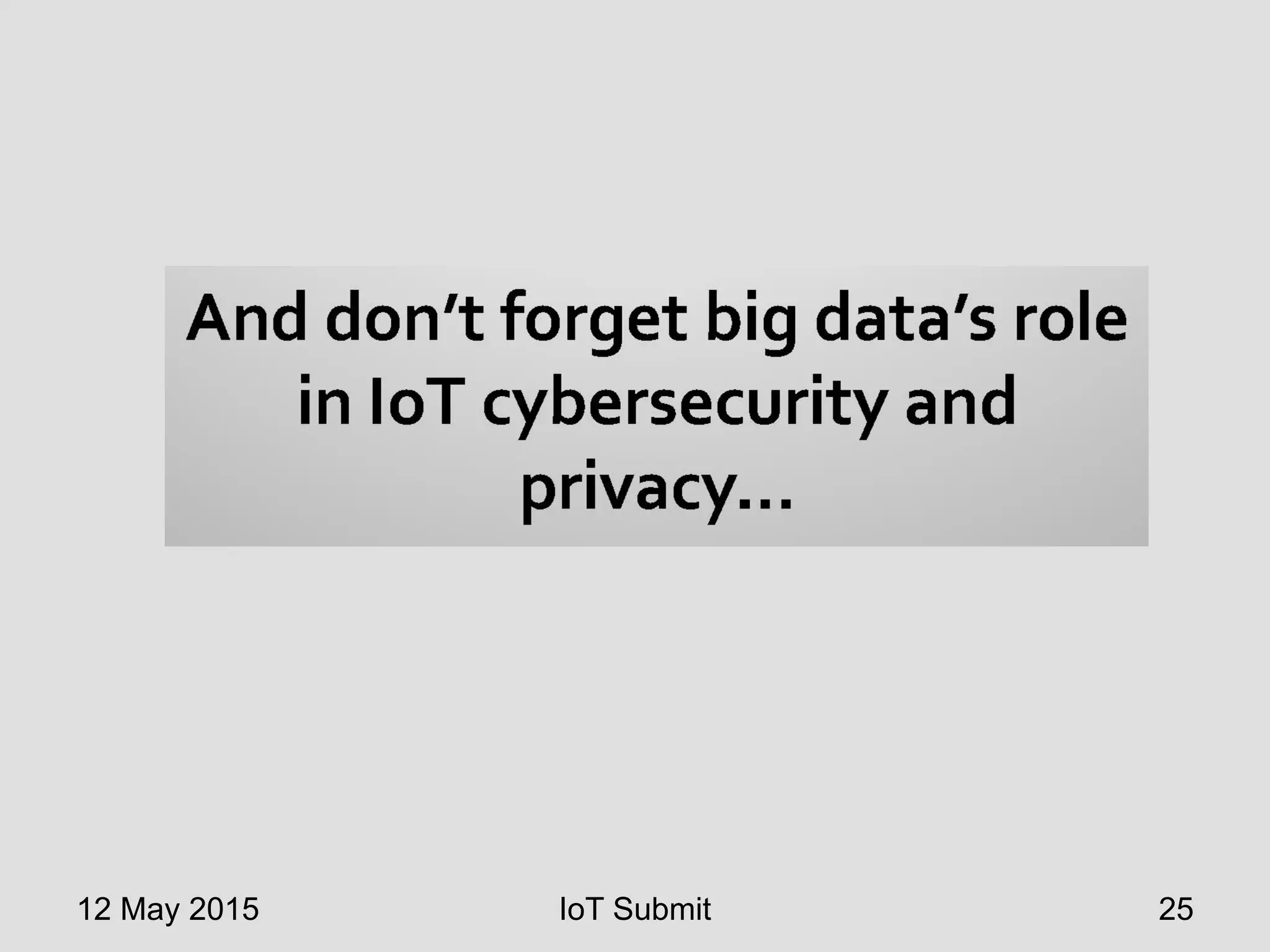 12 May 2015 IoT Submit 25
 