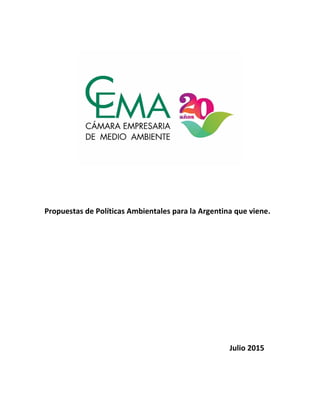 Propuestas de Políticas Ambientales para la Argentina que viene.
Julio 2015
 