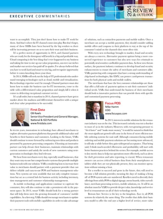 4

7

E x e c utive C o m m e n t a r i e s

want to accomplish. They just don’t know how to make IT work for
them. And that’s where the IT channel comes into play. But don’t forget,
many of these SMBs have been burned by the big vendors so there
will be increasing pressure on us to earn their trust and their business.
It’s a perfect storm of opportunity in 2014, and channel partners
who are ready for the downpour will benefit in a big and profitable way.
Cloud computing is the best thing that’s ever happened to my business
and taking the time to size up our value proposition, uncover our niches
and market our services has paid off in spades. I’ve always believed that
you have to work hard and smart to win big, and recognize opportunity
before it comes knocking down your door.
In 2014, SMBs will seek out the help of IT professionals who understand emerging technologies such as cloud, mobile and virtualization.
But technology expertise won’t be enough. Channel partners must also
know how to make the business case for IT investments, come to the
table with a differentiated value proposition and simply kill it when it
comes to delivering exceptional customer service.
It’s a tall order, but to standout in 2014, channel partners have got to
market above the madness and differentiate themselves with a unique
and clear value proposition to be successful.

First Data

OB Rawls
Senior Vice President and General Manager,
National & ISO Portfolio
www.firstdata.com

In recent years, innovations in technology have allowed merchants to
explore alternative payment platforms that provide additional value and
benefits to their business and customers. Looking to the future, VARs
should continue to move forward by embracing new ideas and products
presented by payment processing companies. Choosing an innovative
partner can help elevate their businesses, maintain relationships with
current customers and satisfy the needs of new customers using nextgeneration technologies they find relevant.
We hear from merchants every day, especially small businesses, that
they want easy-to-use but comprehensive systems that provide multiple
business tools with one solution. VARs considering how to increase their
value to merchants should partner with a payment provider that can
deliver reliable and easy-to-use POS and business management solutions. New systems are now available that not only complete transactions but act as a central hub for business activity including inventory,
time management and customer relationship management.
As mobile technology and applications continue to captivate the
consumer, they will also continue to take a prominent role in the payment space. In 2014, smart VARs should look for a strong partner
that will help them meet the growing demands of customers’ mobile
capabilities. As a first step, VARs should encourage merchants to update
their payment tools with mobile capabilities in order to take advantage

4 2 | V SR RE V IE W AN D O U T L OO K 2 0 1 4 	

of solutions, such as contactless payments and mobile wallets. Once a
merchant can accept a mobile payment, they should consider adding
mobile offers and coupons to their platform to stay at the top of the
consumer’s mind on the channels they most often visit.
With every new technology brought to market, fraud and security
are always a concern. Alternative payment options bring a more connected experience to customers but also new ways for criminals to
potentially steal sensitive cardholder payment data. As these new threats
surface, the payment industry continues to develop fraud and security
enhancements to ensure the safety of merchants and customers alike.
VARs partnering with companies that have a strong understanding of
chip-based technologies, like EMV, can protect card-present transactions for both physical cards and mobile wallets.
The merchants that have the best customer relationships are those
that offer a full suite of payment options to suit their customers’ individual needs. VARs that understand the business of their merchants
should look to innovative partners that can provide them with specific
and customized payment processing.

Focus POS

Mike Hamm
COO
www.focuspos.com

In 2013, interest in mobile solutions for the restaurant industry was on the rise. This increased curiosity was not a shocker
to most of us in the industry. However, with ever-growing pressure to
“do it faster” and “make more money,” it would be natural to think that
the most significant growth will come in the form of more efficient mobile ordering systems for wait staff. Although consumer-facing mobile
ordering and mobile payment solutions are becoming more advanced,
it will take a while before they gain widespread acceptance. That being
said, I think much-needed efficiencies and profitability will start with
better business practices behind the scenes. For example, mobile access
to key metric data to help run operations more effectively, such as alerts
for theft prevention and sales reporting, is crucial. When restaurant
owners can access critical business data from their smartphones or
tablets while they are not physically present, they can monitor operations without missing a beat.
For a reseller to succeed and grow in the future, they will need to
become a full solution provider, meaning the days of making a living
off of POS system sales are numbered. Resellers need to diversify their
offerings from solely POS to digital signage, menu boards, video surveillance, merchant processing services, mobile solutions, etc. It will be an
absolute must for VARS to provide deeper value, knowledge and service
level to restaurateurs on all of their technology needs.
Bottom line: Service is the key to the kingdom. Face it; all POS
systems do relatively the same thing. The reseller that shifts their business model to offer the end user a higher level of service, more value

W W W.V E R T I C A L S Y S T E M S R E S E L L E R . C O M

 