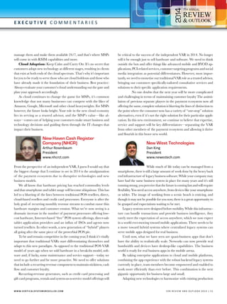 4

7

E x e c utive C o m m e n t a r i e s

manage them and make them available 24/7, and that’s where MSPs
will come in with RMM capabilities and more.
Cloud Adoption: Keep Calm and Carry On: It’s no secret that
customers adopt new technology at different stages, resulting in clients
that exist at both ends of the cloud spectrum. That’s why it’s important
for you to be ready to serve those who are cloud holdouts and those who
have already made it the foundation of their business. Best practice:
Always evaluate your customer’s cloud understanding out the gate and
plan your approach accordingly.
As cloud continues to change the game for MSPs, it’s common
knowledge that not many businesses can compete with the likes of
Amazon, Google, Microsoft and other cloud heavyweights. For MSPs
however, the future looks bright. Your role in the new cloud economy
lies in serving as a trusted advisor, and the MSP’s value—like always—comes out of helping your customers make smart business and
technology decisions and guiding them through the IT changes that
impact their business.

New Haven Cash Register
Company (NHCR)
Arthur Rosenbaum
President
www.nhcrct.com

From the perspective of an independent VAR, I guess I would say that
the biggest change that I continue to see in 2014 is the amalgamation
of the payment ecosystem due to disruptive technologies and new
business models.
We all know that hardware pricing has reached commodity levels
and that smartphone and tablet usage will become ubiquitous. This has
led to a blurring of the lines between traditional POS resellers, direct,
cloud-based resellers and credit card processors. Everyone is after the
holy grail of recurring monthly revenue streams to combat razor thin
hardware margins and customer erosion. What we’re now seeing is a
dramatic increase in the number of payment processors offering lowcost hardware, Internet-based “free” POS system offerings, direct-sale
tablet application providers and an influx of ISOs and agents now
turned resellers. In other words, a new generation of “hybrid” players
all going after the same piece of the proverbial POS pie.
To be and remain competitive in the coming year, I think it’s vitally
important that traditional VARs start differentiating themselves and
adapt to this new paradigm. As opposed to the traditional POS VAR
model of years ago when we sold hardware in a break-fix model, software and, if lucky, some maintenance and service support—today we
need to go further and be more proactive. We need to offer solutions
that include a recurring revenue component to maintain stickiness, cash
flow and customer loyalty.
Recurring-revenue generators, such as credit card processing and
gift card programs, rentals and system-as-a-service model offerings will

W W W.V E R T I C A L S Y S T E M S R E S E L L E R . C O M 	

be critical to the success of the independent VAR in 2014. No longer
will it be enough just to sell hardware and software. We need to think
outside the box and offer things like advanced mobile and BYOD applications, PCI-related services, customer targeting programs and social
media integration as potential differentiators. However, most importantly, we need to monetize our traditional VAR role as a trusted advisor,
bringing our customers specifically-tailored consultative services and
solutions to their specific application requirements.
	
No one doubts that the next year will be more complicated
and challenging in terms of maintaining customer loyalty The assimilation of previous separate players in the payment ecosystem now all
offering the same, complete solution is blurring the lines of distinction to
the point where the consumer now has a variety of “one-stop” solution
alternatives, even if it’s not the right solution for their particular application. In this new environment, we continue to believe that expertise,
service and support will be key differentiators—separating the VAR
from other members of the payment ecosystem and allowing it thrive
and flourish in this brave new world.

New West Technologies
Dan King
President
www.newestech.com

While much of life today can be managed from a
smartphone, there is still a large amount of work done by the heavy back
end infrastructure of legacy business software. While your company may
have had the same business system in place for many years and it’s still
running strong, you perceive that the future is coming fast and will require
flexibility. You need access anywhere, from devices like your smartphone
or tablet. The image of working from a scenic beach is enticing, and
though it may not be possible for you now, there is a great opportunity to
be grasped and expectations waiting to be met.
Legacy systems were designed before mobility. While this infrastructure can handle transactions and provide business intelligence, they
rarely meet the expectation of access anywhere, which we now expect
in a world ever-moving toward mobile applications. There needs to be
a move toward hybrid systems where centralized legacy systems can
serve mobile apps designed for real business.
Until now, what we have seen are quasi-business apps that don’t
have the ability to realistically scale. Networks can now provide real
bandwidth and devices have desktop-like capabilities. The business
world is ready for real business apps in the mobile arena.
By taking enterprise applications to cloud and mobile platforms,
combining the app experience with the robust backend legacy systems
currently in place, team members become empowered and enabled to
work more efficiently than ever before. This combination is the next
gigantic opportunity for business large and small.
Adapting new technologies to harmonize with existing production

V SR RE V IE W AN D O U T L OO K 2 0 1 4 | 5 1

 