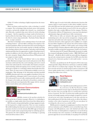 4

7

E x e c utive C o m m e n t a r i e s

• Only 51% believe technology is highly integrated into the restaurant business
Many merchants understand that, today, technology is needed
to compete. New technologies help merchants attract and maintain
customers, and provide multiple sales channels (e.g., omnichannel
sales). Recently, a sandwich shop owner told me he needs technology
to compete—that his competition no longer stands at his doorway to
hand out fliers for their shop. Today, customers can be attracted with
the click of a mouse using social media—Facebook, Twitter, Yelp and
more—to target customers.
All of these technologies can be confusing to those of us in the retail
technology business—and most likely confusing to the majority of the
merchant population. Many merchants know they need technology for
their businesses but they need outside expertise to identify and bring
the technology solution to their enterprise. And today, retail technology
solutions providers have the opportunity to market a broad spectrum of
products in addition to the front-of-house POS to address the needs of
the entire enterprise. Simply selling front-of-house POS products will
not compete in today’s market.
2014 is the “Year of the Trusted Advisor” who is a true solutions
provider. Merchants no longer want or need a sales person to visit. Most
merchants understand that they need technology and need a trusted
advisor that understands the vertical market, their business enterprise,
retail technology, initial and ongoing services needed, and how to put
all the pieces together in a technology solution that benefits their businesses. There are many sources of information available to you in our
marketplace. Take advantage of the information and ideas provided
by RSPA’s education and events, your suppliers of products/service, industry publications, whitepapers and of course your peers. As we begin
2014, ask yourself if you are really a solutions provider and be aware of
the changes in the market, get educated on the products, markets and
business needs and, most importantly, fully engage with the customer
as their trusted advisor and a solutions provider.

Retriever Communications
Mary Brittain-White
CEO
retrievercommunications.com

Mobility remains in the top three priorities for
CIOs and for line of business managers. However, it is misleading to
see mobility as a single market when it has at least three distinct pieces:
B2C demands a strong marketing flare and app engagement analysis, but in general is a simple transaction. There are some exceptions,
like mobile banking, that demand security and an iron clad transaction
guarantee, but these are in the minority. Most B2C apps are being outsourced to small creative programming shops by marketing agencies.
The spend of the chief marketing officer on technology is a growing
trend and will not abate in 2014.

W W W.V E R T I C A L S Y S T E M S R E S E L L E R . C O M 	

B2E for apps of record or back office administrative functions, like
expense claims or travel requests, is often where mobility conversations with CIOs start, but these initiatives give no benefit to the bottom
line. As the U.S. economy slowly recovers in 2014, the stress will be on
initiatives that make a market difference for the company. Therefore,
2014 priorities will force IT departments to step away from playing in
administration Apps and tackle front of office environments.
B2E in front of office are initiatives like apps for field workers
maintaining assets, sales reps activity management, company quality
inspection and audit teams and corporate transport fleets. These environments demand a robust approach as the workflows are complex
but must deliver simplicity to the end user. So in 2014, business analyst
skills in mapping the workflow of field workers and creating mobile
prototypes for line of business digestion will be the key growth area with
enterprise mobility moving from programmers’ hands to the business.
And what about the IT channel? Historically the growth of mobile
has remained challenging. Standard vendors—IBM, SAP, Oracle and
Microsoft —all talk the talk of mobile but universally have disappointing and only semi-permanent strategies for the B2E arena that their
channel serves. Innovative product is with small vendors—can you
rely on them?
Therefore, my prediction for the IT channel in 2014 is that many
solution providers will get off the fence and choose a vendor for mobility
and it will not be an industry logo company. The channel, as always,
has to own the outcome of customer projects and as a consequence will
choose quality product from a vendor that is committed to a mobile
strategy that makes sense to them.

Revel Systems

Lisa Falzone
CEO and co-founder
revelsystems.com

I see a big shift towards mobile payments in 2014.
In a tech-savvy city like San Francisco, mobile
payments and associated consumer apps are already pretty widespread.
But, even here, they can seem like more of a novelty than a practical
means of payment. For 2014, I envision that mobile payments will
become increasingly popular and increasingly recognized as a practical and secure way to pay. As people grow to rely more and more on
their mobile phones for their day-to-day needs, we will see this reliance
translate to the realm of payments as well. You use your phone for
everything else; why not use it as a mobile wallet?
Mobile payment companies are popping up everywhere, from tried
and true institutions such as PayPal to newer arrivals like Loop. Some
integrate with iOS platforms, some with Android and others with
both. The choice of which platform to implement is not merely left up
to the merchants, but to the consumers as well. Reasonably speaking,
payment apps that are not user-friendly are not going to be used by the

V SR RE V IE W AN D O U T L OO K 2 0 1 4 | 5 5

 