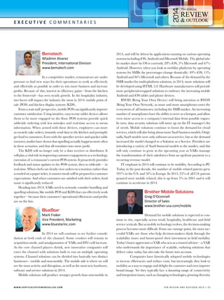 4

7

E x e c utive C o m m e n t a r i e s

Bematech

Wladimir Alvarez
President, International Division
www.bematech.com
In a competitive market, restaurateurs are under
pressure to find new ways for their operations to work as effectively
and efficiently as possible in order to win more business and increase
profits. Because of this, interest in efficiency gains—from the kitchen
to the front-end—has seen steady growth. In the hospitality industry,
two facets will impact the industry the most in 2014: mobile point of
sale (POS) and kitchen display systems (KDS).
From a wait staff perspective, mobile POS can significantly improve
customer satisfaction. Using intuitive, easy-to-use tablet devices allows
them to be more engaged on the floor. POS systems provide quick
tableside ordering with less mistakes and real-time access to menu
information. When armed with these devices, employees can more
accurately take orders, instantly send data to the kitchen and promptly
get food to customers. Even with the speedier service and quicker table
turnover, studies have shown that upselling actually happens more often
in these scenarios, and that all translates into more profit.
The KDS will no longer only be a data receiver or distributor. It
will play a vital role in improving customer engagement as a technology
extension of a restaurant’s current POS system. It proactively provides
feedback and status updates to the POS system, then to tableside— in
real-time. When chefs can clearly view orders on a monitor, rather than
scrawled on a paper ticket, it ensures meals will be prepared to customer
expectations. And when customers are satisfied with their orders, food
waste is significantly reduced.
Heading into 2014, VARs need to seriously consider bundling and
upselling solutions, like mobile POS and KDS that can effectively work
together—because their customers’ operational efficiencies and profits
are on the line.

BlueStar

Mark Fraker
Vice President, Marketing
www.bluestarinc.com

In 2014 we will continue to see further consolidation at both ends of the channel. Some vendors will remain in
acquisition mode, and amalgamation of VARs and ISVs will increase.
As the core channel players shrink, new innovative companies will
enter the channel with solutions built to run on multiple operating
systems. Channel solutions can be divided into basically two distinct
businesses—mobile and non-mobile. The mobile side is where we will
see the most activity and disruption, as well as the most new hardware,
software and service solutions in 2014.
Mobile solutions will produce stronger growth than non-mobile in

W W W.V E R T I C A L S Y S T E M S R E S E L L E R . C O M 	

2014, and will be driven by applications running on various operating
systems including iOS, Android and Microsoft Mobile. The global tablet market share by OS is currently 28% iOS, 5% Microsoft and 67%
Android. However, when you look at mobility platforms by operating
systems for SMBs the percentages change drastically: 49% iOS, 15%
Android and 36% Microsoft and others. Because of the demand by the
SMB market for multi-platform solutions, in 2014, more solutions will
be developed using HTML 5.0. Hardware manufacturers will provide
more peripheral-wrapped solutions to embrace the increasing mobile
Android and iOS tablet and phone devices.
BYOD (Bring Your Own Device) will bring attention to BYON
(Bring Your Own Network), as more and more smartphones enter the
ecosystems of all businesses, including the SMB market. An increasing
number of smartphones have the ability to serve as a hotspot, and allow
even more access to a company’s internal data from possible rogues.
In turn, data security solutions will move up on the IT manager’s list
of needs. Mobile solutions continue to boost the demand for cloud
services, which will also bring about more SaaS business models. Originally, SaaS models were only software-as-a-service, but as the demand
increased the model changed to a Solution as a Service. Providers are
introducing a variety of SaaS financial models to the market, and this
will only continue to grow in the upcoming year as VARs manage
the transformation of their salesforces from an up-front payment to a
recurring revenue model.
IT emphasis in 2014 will continue to be mobility. According to PC
Today, in the past decade, the number of mobile related patents grew
591% in the U.S. and 76% in Europe. In 2013, 25% of all U.S. patents
granted were mobile related, this is up from 5% in 2001 and it will
continue to accelerate in 2014.

Brother Mobile Solutions
Greg O’Oconnell
Director of Sales
www.brother-usa.com/mobile

Demand for mobile solutions is expected to continue to rise, especially across retail, hospitality, healthcare and field
service verticals. But as mobile technology evolves, the decision-making
process becomes more difficult. From our vantage point, the most successful VARs are those who help decision-makers think through the
scalability issues and future-proof their investment in field mobility.
Today’s buyer appreciates a VAR who acts as a trusted advisor—a VAR
who understands the importance of scalable, enduring solutions that
deliver value today, but also take the future into account.
	
Companies have historically adopted mobile technologies
to increae efficiencies and reduce costs, but increasingly they look to
mobility as a way to engage and delight the customer and even improve
brand image. Yet they typically face a daunting range of connectivity
and integration issues, such as changing technologies, growing diversity

V SR RE V IE W AN D O U T L OO K 2 0 1 4 | 3 3

 