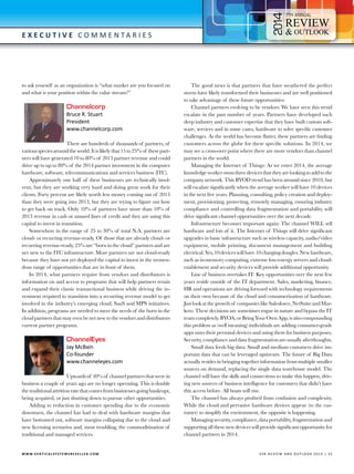 4

7

E x e c utive C o m m e n t a r i e s

to ask yourself as an organization is “what market are you focused on
and what is your position within the value stream?”

Channelcorp

Bruce R. Stuart
President
www.channelcorp.com

There are hundreds of thousands of partners, of
various species around the world. It is likely that 15 to 25% of these partners will have generated 70 to 80% of 2013 partner revenue and could
drive up to up to 80% of the 2014 partner investment in the computer
hardware, software, telecommunications and services business (ITC).
Approximately one half of these businesses are technically insolvent, but they are working very hard and doing great work for their
clients. Forty percent are likely worth less money coming out of 2013
than they were going into 2013, but they are trying to figure out how
to get back on track. Only 10% of partners have more than 10% of
2013 revenue in cash or unused lines of credit and they are using this
capital to invest in transition.
Somewhere in the range of 25 to 30% of total N.A. partners are
cloud- or recurring revenue-ready. Of those that are already cloud- or
recurring revenue-ready, 25% are “born in the cloud” partners and are
net new to the ITC infrastructure. More partners are not cloud-ready
because they have not yet deployed the capital to invest in the tremendous range of opportunities that are in front of them.
In 2014, what partners require from vendors and distributors is
information on and access to programs that will help partners retain
and expand their classic transactional business while driving the investment required to transition into a recurring revenue model to get
involved in the industry’s emerging cloud, SaaS and MPS initiatives.
In addition, programs are needed to meet the needs of the born in the
cloud partners that may even be net new to the vendors and distributors
current partner programs.

ChannelEyes

Jay McBain
Co-founder
www.channeleyes.com

Upwards of 30% of channel partners that were in
business a couple of years ago are no longer operating. This is double
the traditional attrition rate that comes from businesses going bankrupt,
being acquired, or just shutting down to pursue other opportunities.
Adding to reduction in customer spending due to the economic
downturn, the channel has had to deal with hardware margins that
have bottomed out, software margins collapsing due to the cloud and
new licensing scenarios and, most troubling, the commoditization of
traditional and managed services.

W W W.V E R T I C A L S Y S T E M S R E S E L L E R . C O M 	

The good news is that partners that have weathered the perfect
storm have likely transformed their businesses and are well positioned
to take advantage of these future opportunities:
Channel partners evolving to be vendors: We have seen this trend
escalate in the past number of years. Partners have developed such
deep industry and customer expertise that they have built custom software, services and in some cases, hardware to solve specific customer
challenges. As the world has become flatter, these partners are finding
customers across the globe for these specific solutions. In 2014, we
may see a cross-over point where there are more vendors than channel
partners in the world.
Managing the Internet of Things: As we enter 2014, the average
knowledge worker owns three devices that they are looking to add to the
company network. This BYOD trend has been around since 2010, but
will escalate significantly when the average worker will have 10 devices
in the next five years. Planning, consulting, policy creation and deployment, provisioning, protecting, remotely managing, ensuring industry
compliance and controlling data fragmentation and portability will
drive significant channel opportunities over the next decade.
Infrastructure becomes important again: The channel WILL sell
hardware and lots of it. The Internet of Things will drive significant
upgrades in basic infrastructure such as wireless capacity, audio/video
equipment, mobile printing, document management and building
electrical. Yes, 10 devices will have 10 charging dongles. New hardware,
such as in-memory computing, extreme low-energy servers and cloudenablement and security devices will provide additional opportunity.
Line of business overtakes IT: Key opportunities over the next few
years reside outside of the IT department. Sales, marketing, finance,
HR and operations are driving forward with technology requirements
on their own because of the cloud and consumerization of hardware.
Just look at the growth of companies like Salesforce, NetSuite and Marketo. These decisions are sometimes rogue in nature and bypass the IT
team completely. BYOA, or Bring Your Own App, is also compounding
this problem as (well meaning) individuals are adding consumer-grade
apps onto their personal devices and using them for business purposes.
Security, compliance and data fragmentation are usually afterthoughts.
Small data feeds big data: Small and medium customers drive important data that can be leveraged upstream. The future of Big Data
actually resides in bringing together information from multiple smaller
sources on demand, replacing the single data warehouse model. The
channel will have the skills and connections to make this happen, driving new sources of business intelligence for customers that didn’t have
this access before. All boats will rise.
The channel has always profited from confusion and complexity.
While the cloud and pervasive hardware devices appear (to the customer) to simplify the environment, the opposite is happening.
Managing security, compliance, data portability, fragmentation and
supporting all these new devices will provide significant opportunity for
channel partners in 2014.

V SR RE V IE W AN D O U T L OO K 2 0 1 4 | 3 5

 