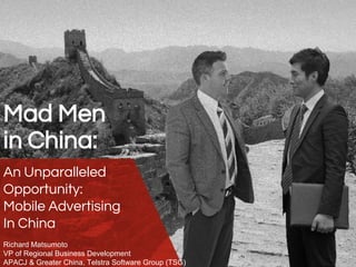 'Mad Men In China' - Mobile Advertising in China is Big!