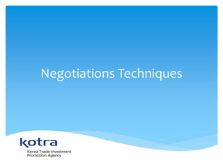 Negotiations Techniques
 