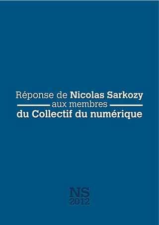 Réponse de Nicolas Sarkozy
du Collectif du numérique
aux membres
 