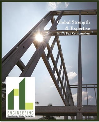 Global Strength
& Expertise
In Pre Fab Construction
 