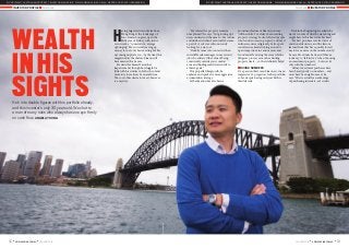 JANUARY2016 n APIMAGAZINE.COM.AU n 5352 n APIMAGAZINE.COM.AU n JANUARY2016
WEALTH
INHIS
SIGHTSHe’s into double figures with his portfolio already,
and this investor’s only 30 years old. We chat to
a man of many roles who always has one eye firmly
on cash flow. ANGELA YOUNG
WESLEYLONERGAN
H
aving migrated to Australia from
Hong Kong at the tender age of
four, Simon Loo grew up in the
Hills area of Sydney with, in his
own words, a “conservative, average
upbringing”. He’s currently saving up
money for not only his investing but his
upcoming nuptials, too – by the time this
magazine hits the shelves, Simon will
have married his fiancée.
He describes himself as rather
impatient and, though he struggled a
little with his studies in both school and
university, he’s always been ambitious.
The root of his desire to invest, however,
is a mystery.
prominent feature of Simon’s journey:
“All the while, I’ve always been reading
property strategy books, followed people
who found success in property, and used
online resources religiously. I also spent
countless weekends driving around to
open inspections in various areas and
found myself enjoying the research/due
diligence process as much as finding
property deals… so that definitely helps.”
■■ROUND NUMBERS
It’s a passion that’s seen Simon accrue an
impressive 11 properties for his portfolio
so far, despite having only just hit his
third decade.
Back in the beginning, he admits he
wasn’t too sure of what he was doing and
might have let his heart rule his head.
“My first purchase involved a lot of
emotional decisions, and the lessons
learned from that have quickly forced
me to focus more on the numbers only,”
he says. He admits he does still have a
tendency to “fall in love” when choosing
an investment property… but now it’s
only with the numbers!
“All my investment purchases have
been based purely on numbers – and
most have been sight unseen,” he
says. “This is actually an advantage
of purchasing interstate, as I would
“My interest for property remains
unexplained,” he says, “but growing up, I
never understood the nine-to-five culture
and disliked it when I eventually became
a part of it, so I was subconsciously
looking for a way out.
“I luckily came into contact with an
incredible sales manager in my second
job who enforced the value of being
consistently outside your comfort
zone and finding real drivers in life to
achieve goals.”
This propelled his growth, he
explains, and sparked a more aggressive
accumulation strategy.
Self-education has also been a
INVESTOR PROFILE n SimonLoo SimonLoo n INVESTOR PROFILE
© COPYRIGHT AUSTRALIAN PROPERTY INVESTOR MAGAZINE - WWW.APIMAGAZINE.COM.AU. REPRODUCED WITH PERMISSION. © COPYRIGHT AUSTRALIAN PROPERTY INVESTOR MAGAZINE - WWW.APIMAGAZINE.COM.AU. REPRODUCED WITH PERMISSION.
 