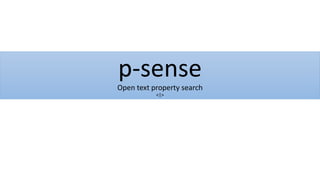 p-sense
Open text property search
<|>
 