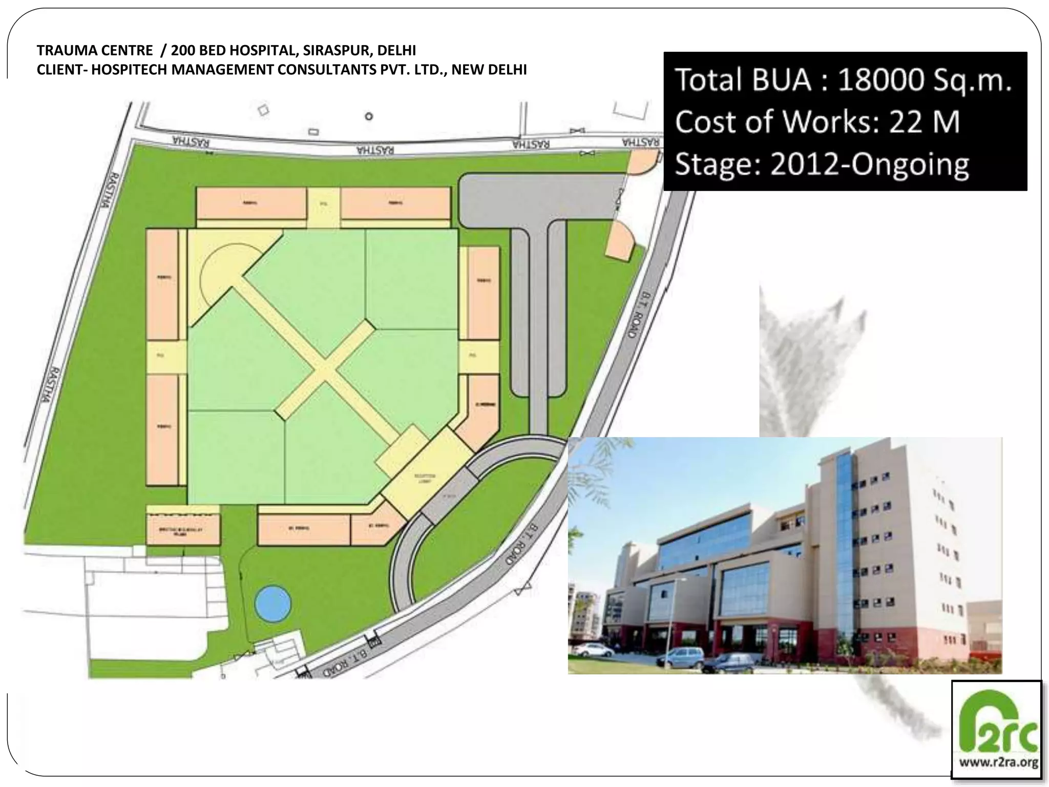 TRAUMA CENTRE / 200 BED HOSPITAL, SIRASPUR, DELHI
CLIENT- HOSPITECH MANAGEMENT CONSULTANTS PVT. LTD., NEW DELHI
 