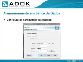 Configure os parâmetros da conexão Armazenamento em Banco de Dados 