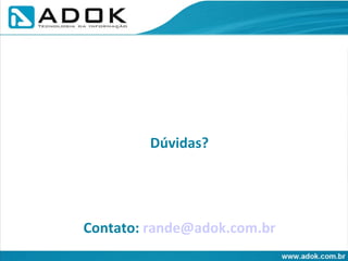 Dúvidas? Contato:  [email_address] 