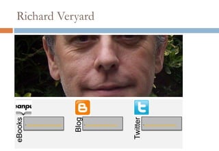 Richard VeryardeBooks
• http://leanpub.com/u/richardveryard
Blog
• http://rvsoapbox.blogspot.co.uk/
Twitter
• http://twitter.com/richardveryard
 
