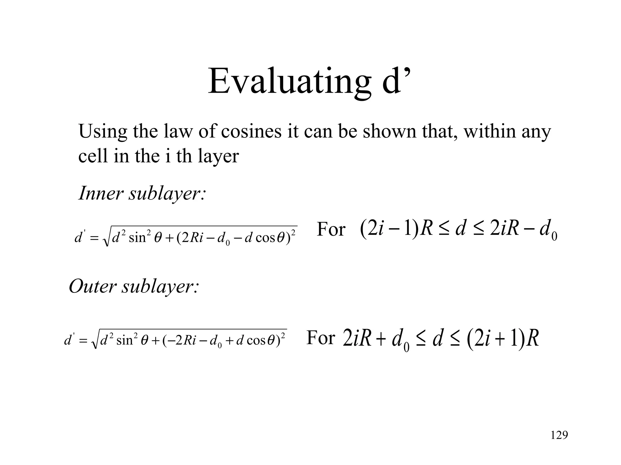 Evaluating d’ Using the law of cosines it can be shown that, within any cell in the i th layer For For Inner sublayer: Outer sublayer: 