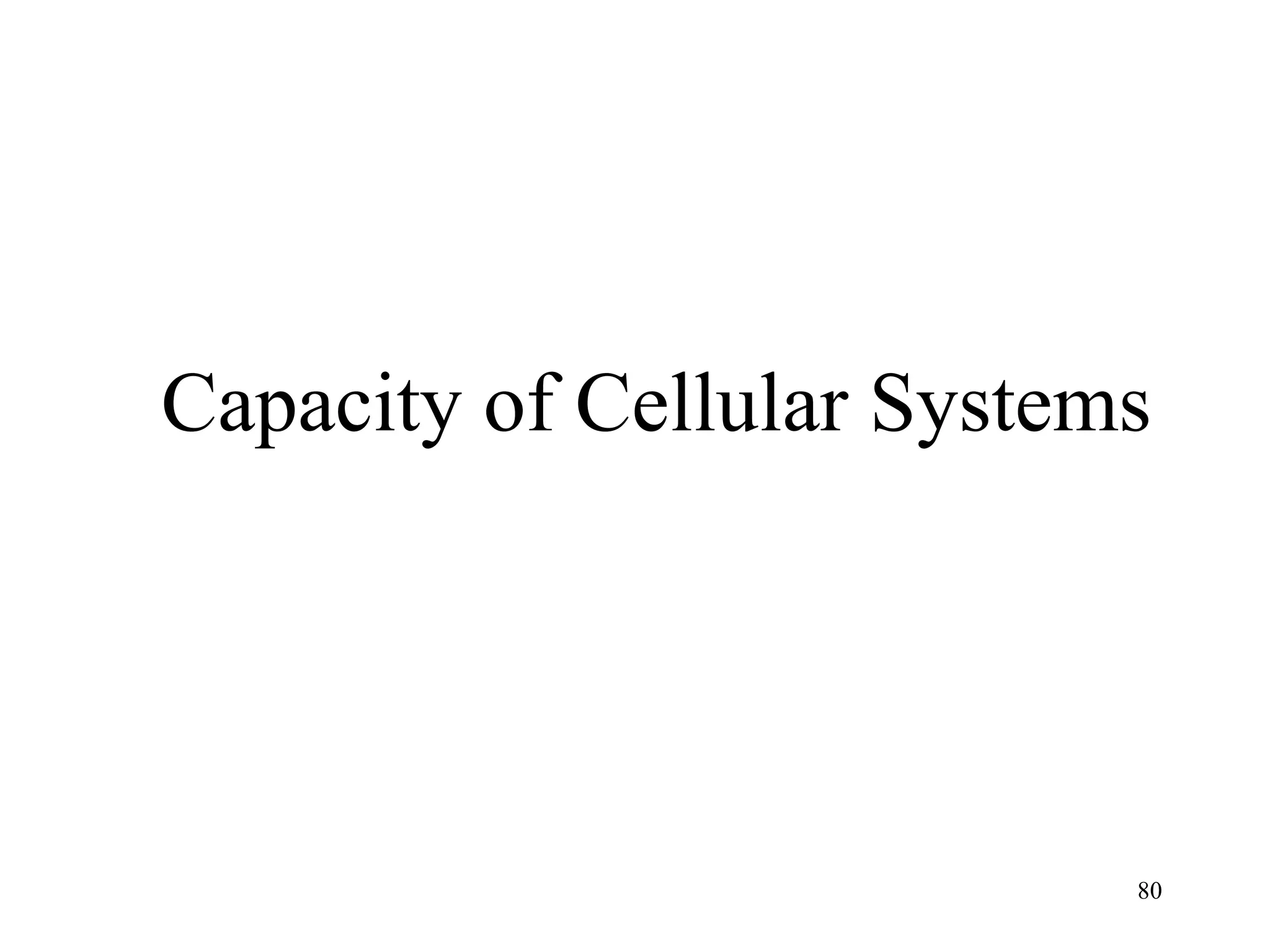 Capacity of Cellular Systems 