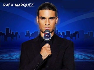RAFA MARQUEZ 