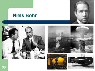 Niels Bohr




39
 