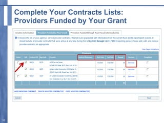 Complete Your Contracts Lists:
Providers Funded by Your Grant
10
 